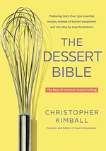 The Dessert Bible: The Best of American Home Cooking [Paperback] Kimball... - $6.99