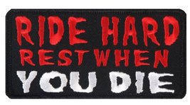 Ride Hard Rest When You Die Embroidered Iron on Patch - £5.60 GBP