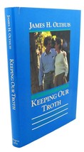 James H. Olthuis KEEPING OUR TROTH :  Staying in Love through the Five Stages of - £38.22 GBP