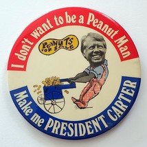Jimmy Carter I Don&#39;t Want To Be A Peanut Man 1976 Vintage Pin-Back Button 3.5&quot; - £14.19 GBP