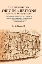 The Phoenician Origin of Britons Scots and Anglo-Saxons: Discovered by Phoenicia - £23.52 GBP