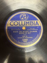 10&quot; 78 RPM-Charles Harrison-Where the Silvery Colorado Wends It&#39;s Way/A2683 - £13.81 GBP