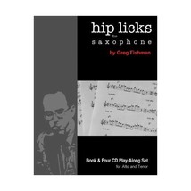 Hip Licks for Saxophone - Volume 1 Greg Fishman - $33.00