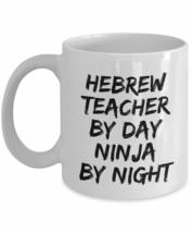 Hebrew Teacher By Day Ninja By Night Mug Funny Gift Idea For Novelty Gag Coffee  - £13.49 GBP+