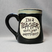 Teacher Gift Pottery Coffee Mug Cup &quot;I&#39;m A Teacher, What&#39;s Your Superpower?&quot; - £12.69 GBP