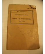 WAR DEPARTMENT BASIC FIELD MANUAL FIRST AID FOR SOLDIERS APRIL 7, 1943 - $1,084.41 MXN