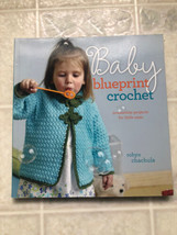 Baby Blueprint Crochet  Irresistible Projects for Little Ones - £9.58 GBP