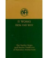 It Works How &amp; Why-The Twelve Steps &amp;Twelve Traditions of Narcotics Anon... - $19.63