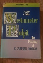 The Westminster Pulpit The Preaching Of Campbell Morgan Vol. 5 &amp; 6 (Repl... - $17.91