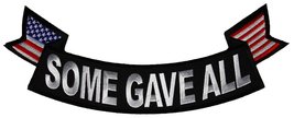 Large Some GAVE All Bottom Rocker Back Patch - Veteran Owned Business - $20.98