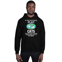 If The Earth Was Flat Cats Would Have Pushed Everything Unisex Hoodie Black - £26.22 GBP+