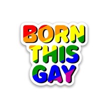 Born This Way Born This Gay Vinyl Sticker 3.5&quot;&quot; Wide Includes Two Sticke... - £9.15 GBP