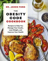The Obesity Code Cookbook: Recipes to Help You Manage Insulin, Lose Weight, and  - £11.00 GBP