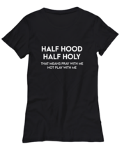 Religious TShirt Half Hood Half Holy Black-W-Tee  - £18.14 GBP