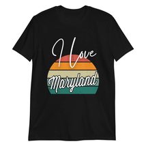 I Love Maryland T-Shirt, Maryland Home Cute T-Shirt Black - £17.18 GBP+