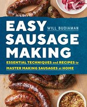Easy Sausage Making: Essential Techniques and Recipes to Master Making S... - $14.45