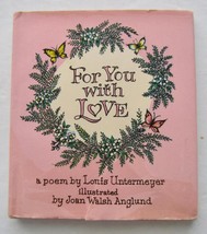 Joan Walsh Anglund For You With Love Vintage Book Hbdj ~ Louis Untermeyer - £7.65 GBP