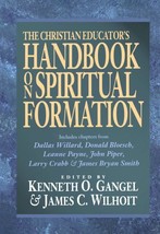 The Christian Educator&#39;s Handbook on Spiritual Formation [Paperback] Gangel, Ken - £5.09 GBP