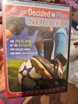 So, You Decided to Play Soccer: The Rules of the Game for Soccer Moms and Dads - £16.61 GBP
