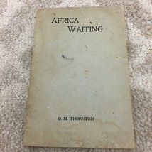 Africa Waiting Douglas M. Thornton Paperback Book Map Included 1906 - £18.62 GBP