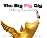 The Big Pig Gig: Celebrating Pigs in the City [Hardcover] Big Pig Gig (E... - $3.26
