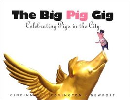 The Big Pig Gig: Celebrating Pigs in the City [Hardcover] Big Pig Gig (Exhibitio - £2.60 GBP