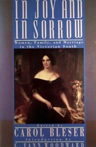 In Joy &amp; in Sorrow: Women, Family, &amp; Marriage in the Victorian South, 1830-1900 - £2.69 GBP