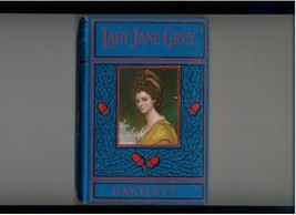 Bartlett - LADY JANE GREY - biography - sharp vintage copy - £17.86 GBP