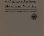 Fresh-Water Mollusks of Cretaceous Age from Montana and Wyoming - £7.85 GBP