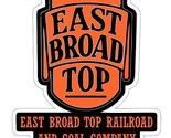 East Broad Top Railroad &amp; Coal Railway Train Sticker Decal R6999 - $1.95+