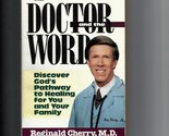 The Doctor and the Word [Paperback] Cherry, Reginald - $2.93