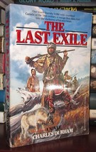 Durham, Charles THE LAST EXILE  1st Edition 1st Printing - £51.96 GBP