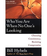 Who You Are When No One&#39;s Looking: Choosing Consistency, Resisting Compr... - £11.76 GBP