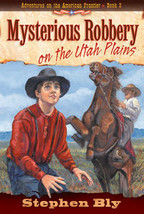 Kids Adventure Novel &quot;Mysterious Robbery on Utah Plains&quot; by Stephen Bly, Book 3 - £5.58 GBP