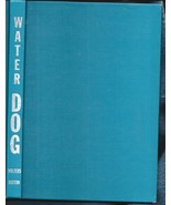 Water Dog HB w/out dj-1964-Richard A. Wolters-179 pages-Training Method - $10.00
