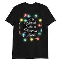 My Favorite Color is Christmas Lights T-Shirt Black - £15.72 GBP+