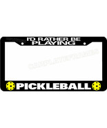 I&#39;D RATHER BE PLAYING PICKLEBALL tag racquet pickle ball License Plate F... - £5.57 GBP