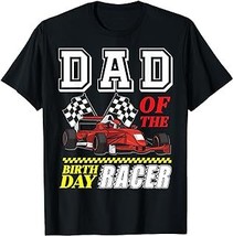 Race Car Party Dad Of The Birthday Racer Racing Theme Family T-Shirt - $15.99+