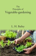 The Principles of Vegetable-gardening [Hardcover] - £34.54 GBP