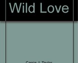 FIRST LOVE WILD LOVE [Mass Market Paperback] Janelle Taylor - £39.15 GBP