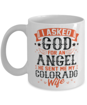 I Asked God for Angel He sent Me My Colorado Wife, Gift for Husabnd Mug  - £11.95 GBP