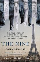 Nine : The True Story of a Band of Women Who Survived the Worst of Nazi ... - $16.82