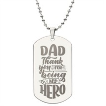 Dad Thanks For Being My Hero Engraved Dog Tag Necklace Stainless Steel or  18k  - $47.45+