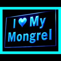 210115B I Love My Mongrel Lifestyle Statement Aggressive Carrying LED Light Sign - $21.99