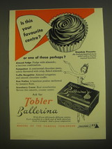 1955 Tobler Balerina Chocolates Ad - Is this your favourite centre? - £14.72 GBP