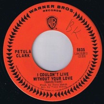 Petula Clark I Couldn&#39;t Live Without Your Love 45 rpm Your Way Of Life Cdn P)res - £3.93 GBP