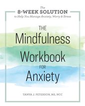The Mindfulness Workbook for Anxiety: The 8-Week Solution to Help You Manage Anx - £6.95 GBP