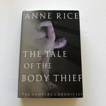 The Tale Of The Body Thief by Anne Rice First Edition Book - £46.32 GBP