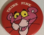 Pink Panther Think Pink Pinback Button  J3 - £3.93 GBP