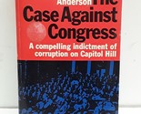The Case Against Congress. a Compelling Indictment of Corruption on Capi... - £14.61 GBP
